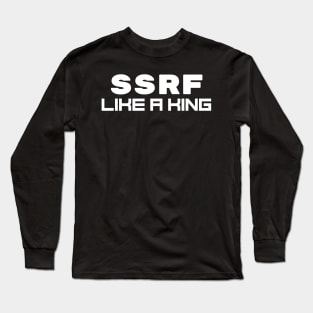 SSRF Like a King Long Sleeve T-Shirt